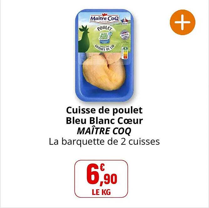 Cuisse de poulet Bleu Blanc Cœur MAÎTRE COQ