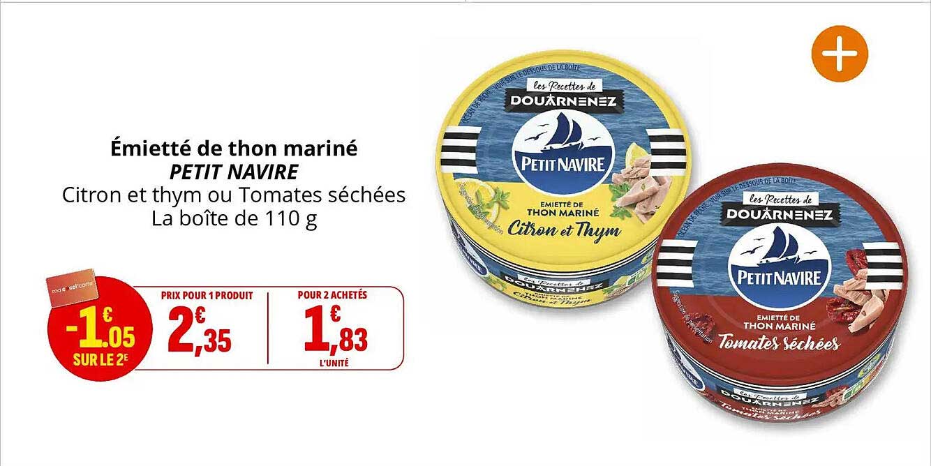Émietté de thon mariné PETIT NAVIRE Citron et thym ou Tomates séchées La boîte de 110 g