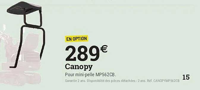 EN OPTION 289€ Canopy Pour mini-pelle MP562CB