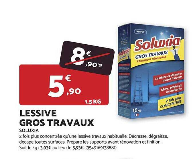 LESSIVE GROS TRAVAUX SOLUXIA