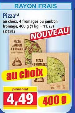 Pizza(c) au choix, 4 fromages ou jambon fromage, 400 g (1 kg = 11,23)