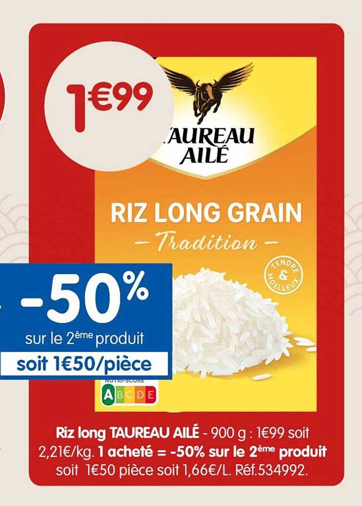 Riz long TAUREAU AILÉ - 900 g : 1€99 soit 2,21€/kg. 1 acheté = -50% sur le 2ème produit soit 1€50 pièce soit 1,66€/L. Réf.534992.