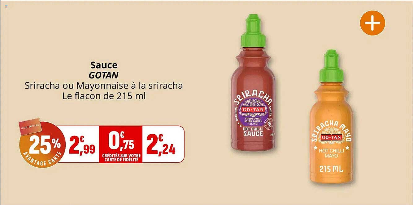 Sauce GOTAN Sriracha ou Mayonnaise à la sriracha Le flacon de 215 ml