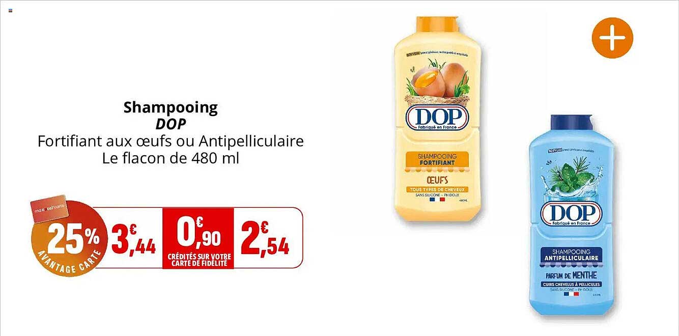 Shampooing DOP Fortifiant aux œufs ou Antipelliculaire Le flacon de 480 ml