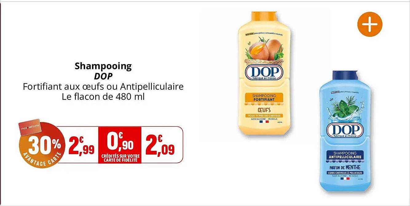 Shampooing DOP Fortifiant aux œufs ou Antipelliculaire Le flacon de 480 ml
