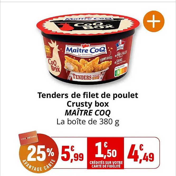 Tenders de filet de poulet Crusty box MAÎTRE COQ La boîte de 380 g