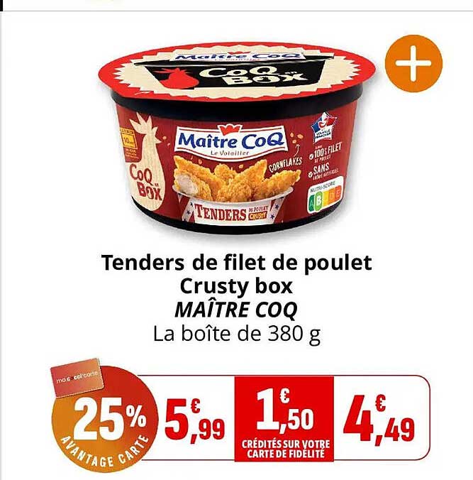 Tenders de filet de poulet Crusty box MAÎTRE COQ La boîte de 380 g