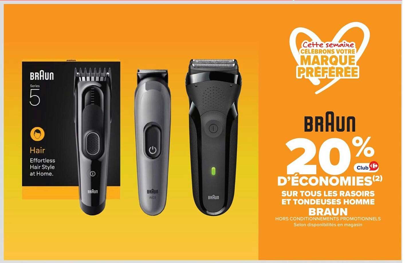 20% D'ÉCONOMIES SUR TOUS LES RASOIRS ET TONDEUSES HOMME BRAUN