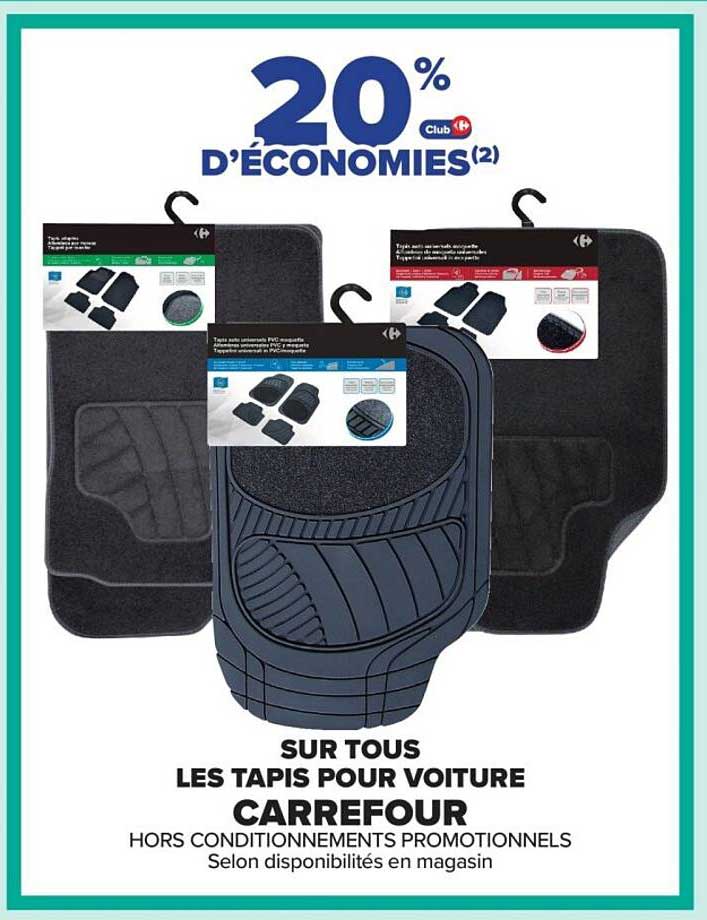 20 % D'ÉCONOMIES SUR TOUS LES TAPIS POUR VOITURE CARREFOUR