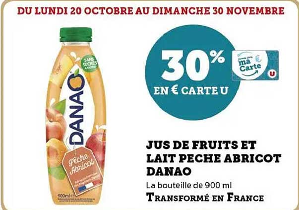 30% en € CARTE U sur le Jus de Fruits et Lait Pêche Abricot Danao