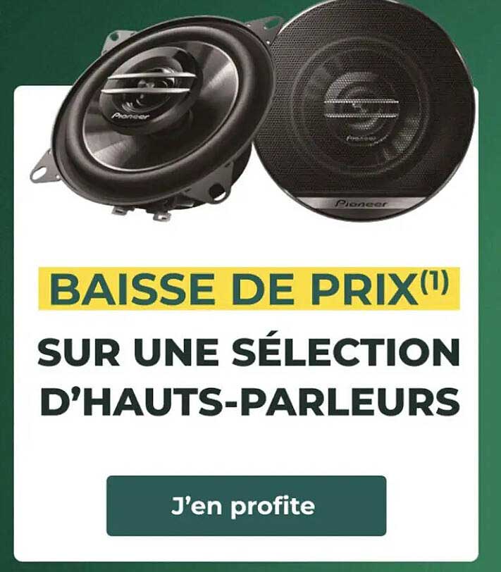 BAISSE DE PRIX SUR UNE SÉLECTION D’HAUTS-PARLEURS