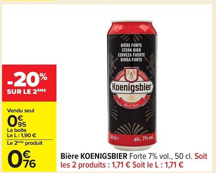 Bière KOENIGSBIER Forte 7% vol., 50 cl. Soit les 2 produits : 1,71 € Soit le L : 1,71 €