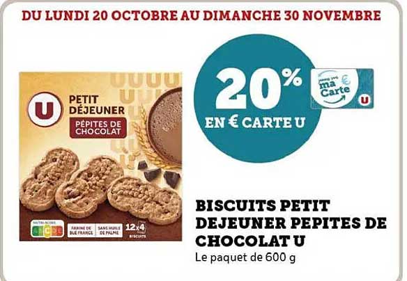 BISCUITS PETIT DEJEUNER PEPITES DE CHOCOLAT U