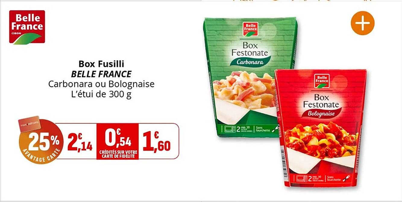 Box Fusilli BELLE FRANCE Carbonara ou Bolognaise L'étui de 300 g
