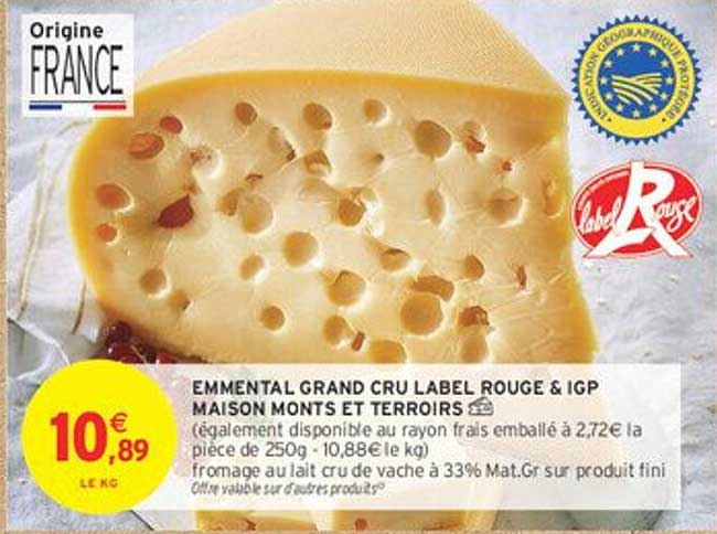 EMMENTAL GRAND CRU LABEL ROUGE & IGP MAISON MONTS ET TERROIRS