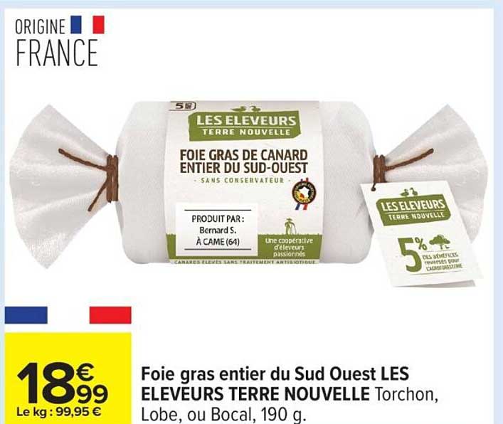 Foie gras entier du Sud Ouest LES ELEVEURS TERRE NOUVELLE Torchon, Lobe, ou Bocal, 190 g