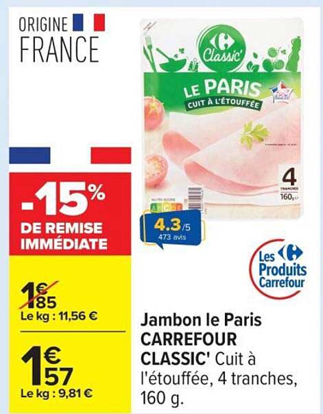 Jambon le Paris CARREFOUR CLASSIC' Cuit à l'étouffée, 4 tranches, 160 g