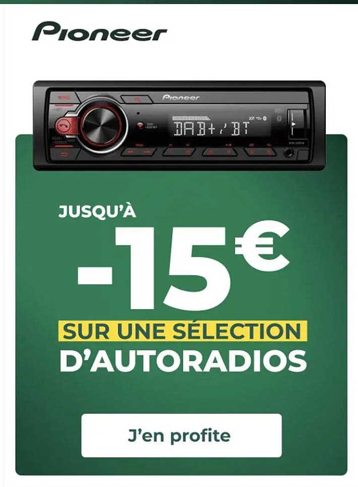 JUSQU’À -15 € SUR UNE SÉLECTION D’AUTORADIOS
