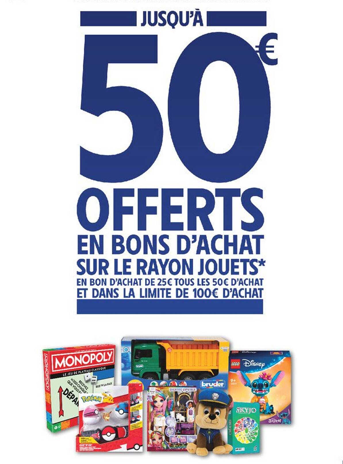Jusqu'à 50€ offerts en bons d'achat sur le rayon jouets*