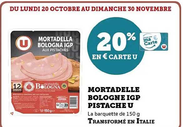 MORTADELLE BOLOGNA IGP PISTACHE U
