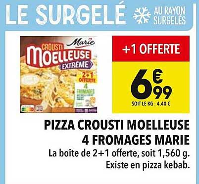 PIZZA CROUSTI MOELLEUSE 4 FROMAGES MARIE