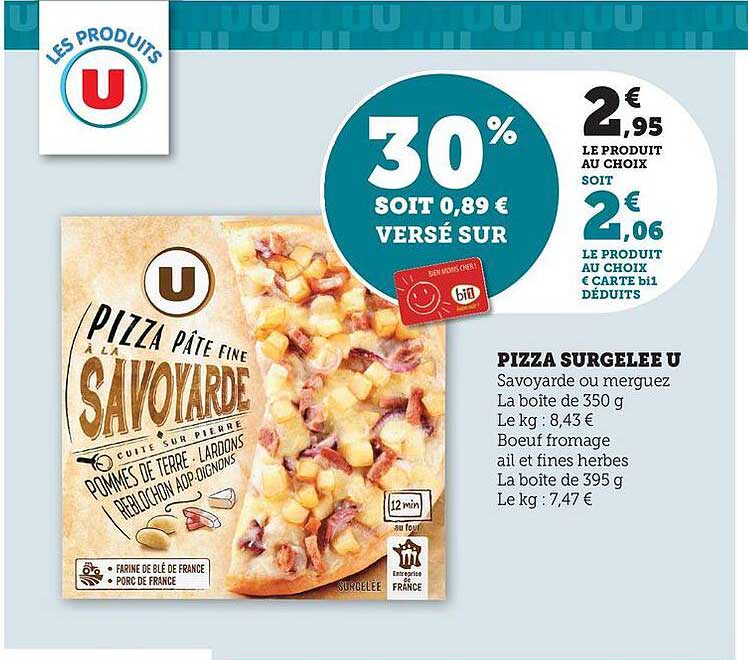 PIZZA SURGELÉE U SAVOYARDE OU MERGUEZ