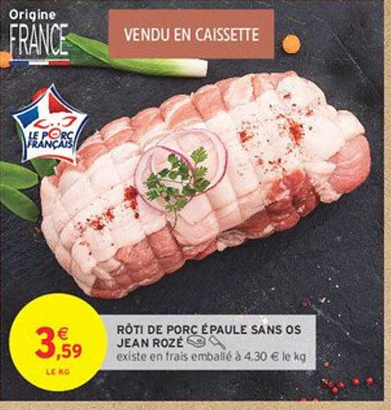 RÔTI DE PORC ÉPAULE SANS OS JEAN ROZÉ