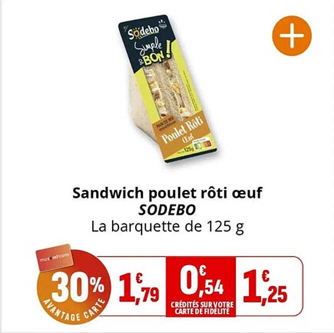 Sandwich poulet rôti œuf SODEBO