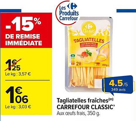 Tagliatelles fraîches(m) CARREFOUR CLASSIC’