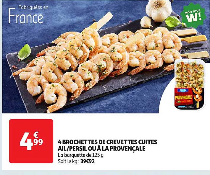 4 BROCHETTES DE CREVETTES CUISES AIL/PERSIL OU À LA PROVENÇALE
