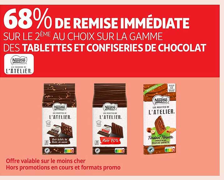 68% DE REMISE IMMEDIATE SUR LE 2ÈME AU CHOIX SUR LA GAMME DES TABLETTES ET CONFISERIES DE CHOCOLAT