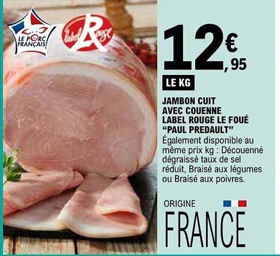 JAMBON CUIT AVEC COUENNE LABEL ROUGE LE FOUD “PAUL PRÉDAULT”
