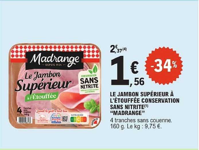LE JAMBON SUPÉRIEUR À L'ÉTOUFFÉE CONSERVATION SANS NITRITE(1) "MADRANGE"