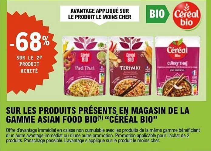 SUR LES PRODUITS PRÉSENTS EN MAGASIN DE LA GAMME ASIAN FOOD BIO(1) “CÉRÉAL BIO”