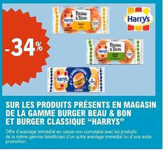 SUR LES PRODUITS PRÉSENTS EN MAGASIN DE LA GAMME BURGER BEAU & BON ET BURGER CLASSIQUE “HARRY’S”