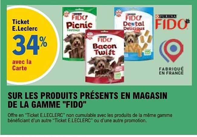 SUR LES PRODUITS PRÉSENTS EN MAGASIN DE LA GAMME "FIDO"