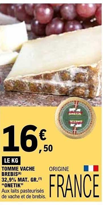 TOMME VACHE BREBIS 32,9% MAT. GR. "ONETIK"