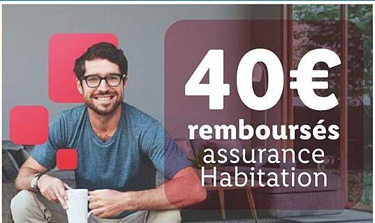 40€ remboursés assurance Habitation