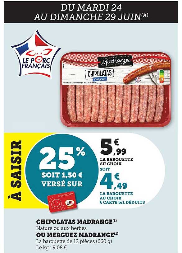 CHIPOLATAS MADRANGE(1) Nature ou aux herbes OU MERGUEZ MADRANGE(1)
