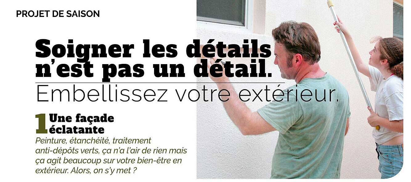 Embellissez votre extérieur.