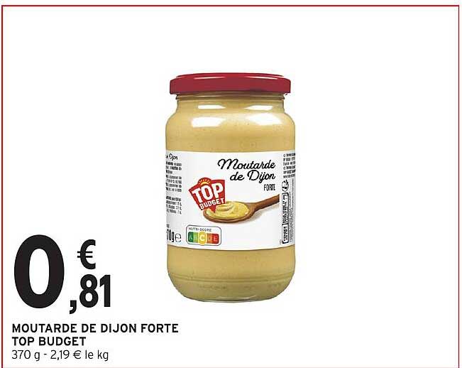 MOUTARDE DE DIJON FORTE TOP BUDGET