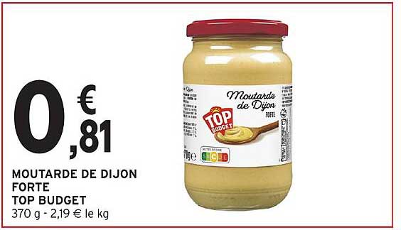 MOUTARDE DE DIJON FORTE TOP BUDGET