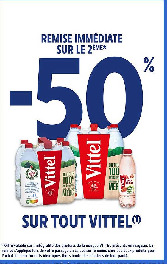 REMISE IMMEDIATE SUR LE 2EME* -50% SUR TOUT VITTEL(1)