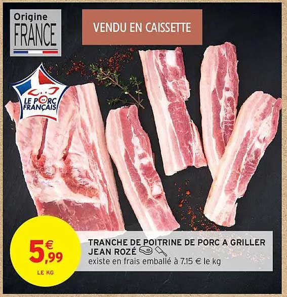 TRANCHE DE POITRINE DE PORC A GRILLER JEAN ROZÉ
