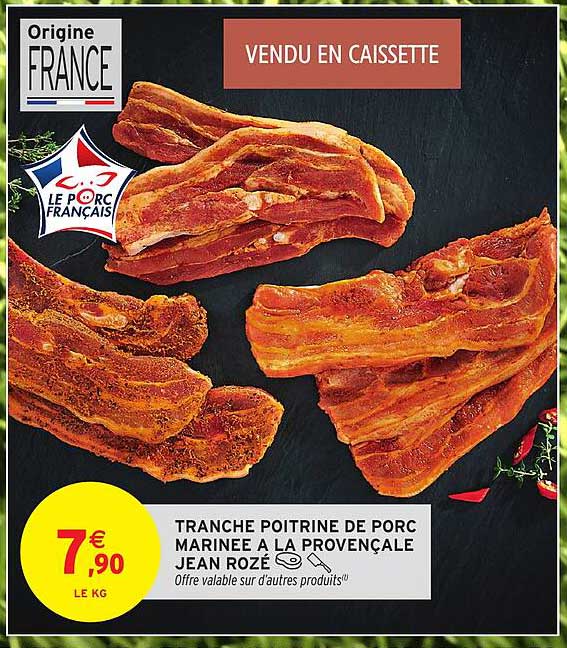 TRANCHE POITRINE DE PORC MARINEE A LA PROVENCALE JEAN ROZE