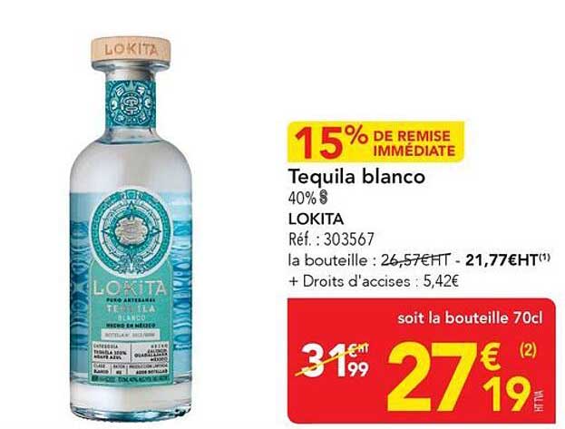 15% DE REMISE IMMÉDIATE Tequila blanco 40% LOKITA