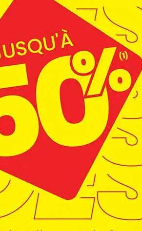 JUSQU'À -50%(1)