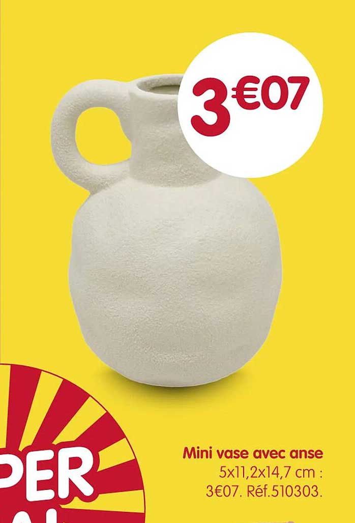 Mini vase avec anse 5x11,2x14,7 cm : 3€07. Réf.510303.