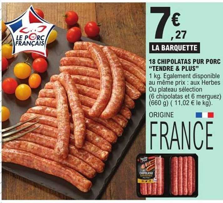 18 chipolatas pur porc “tendre & plus”