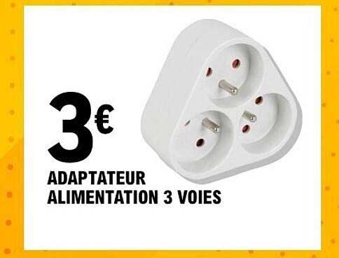 ADAPTATEUR ALIMENTATION 3 VOIES
